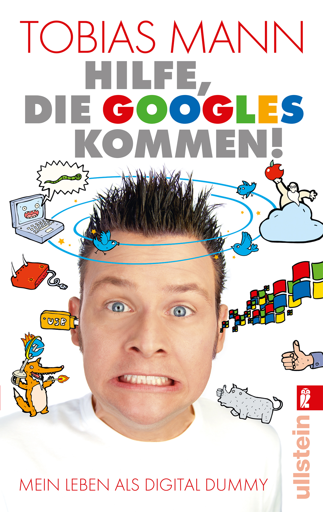 Hilfe, die Googles kommen!: Mein Leben als Digital Dummy