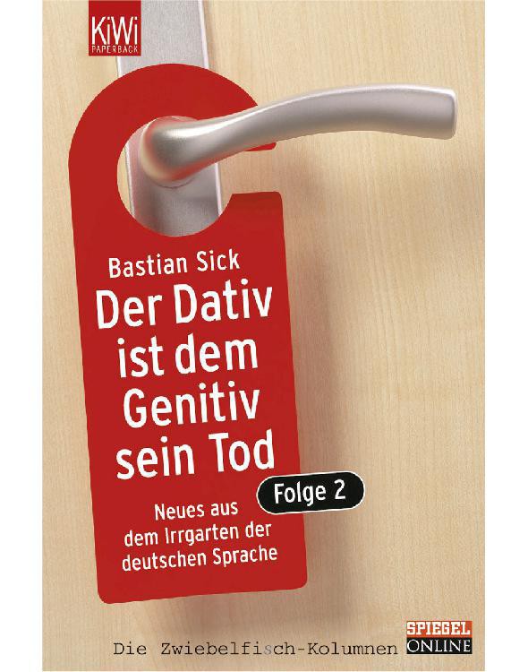 Der Dativ Ist Dem Genitiv Sein Tod. Folge 2: Neues Aus Dem Irrgarten Der Deutschen Sprache (CD-Audio)(German) - Common