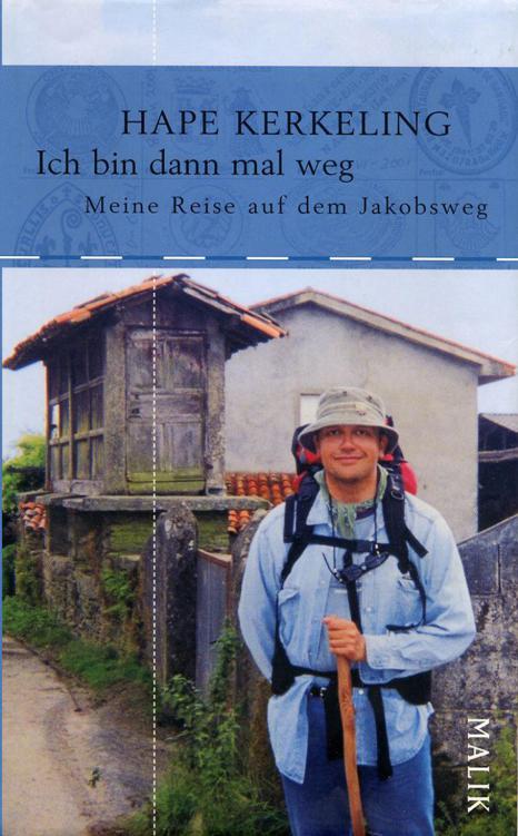 Ich Bin Dann Mal Weg: Meine Reise Auf Dem Jakobsweg