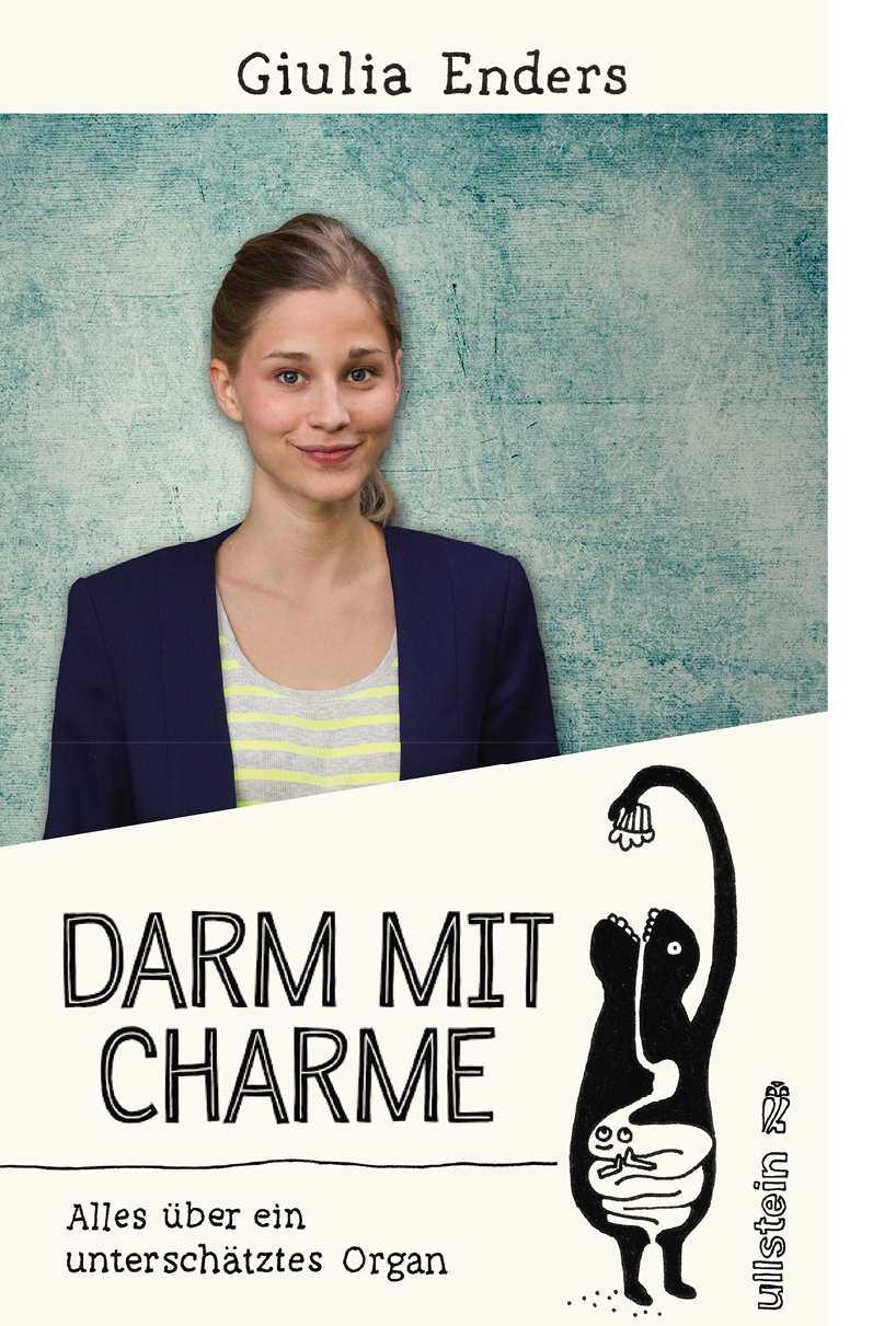 Darm mit Charme. Alles über ein unterschätztes Organ
