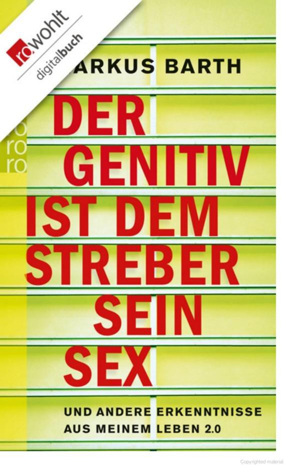 Der Genitiv Ist Dem Streber Sein Sex: Und Andere Erkenntnisse Aus Meinem Leben 2.0 (Rororo Taschenb??cher) (Paperback)(German) - Common