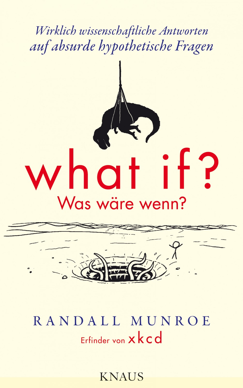 What if? Was wäre wenn? Wirklich wissenschaftliche Antworten auf absurde hypothetische Fragen